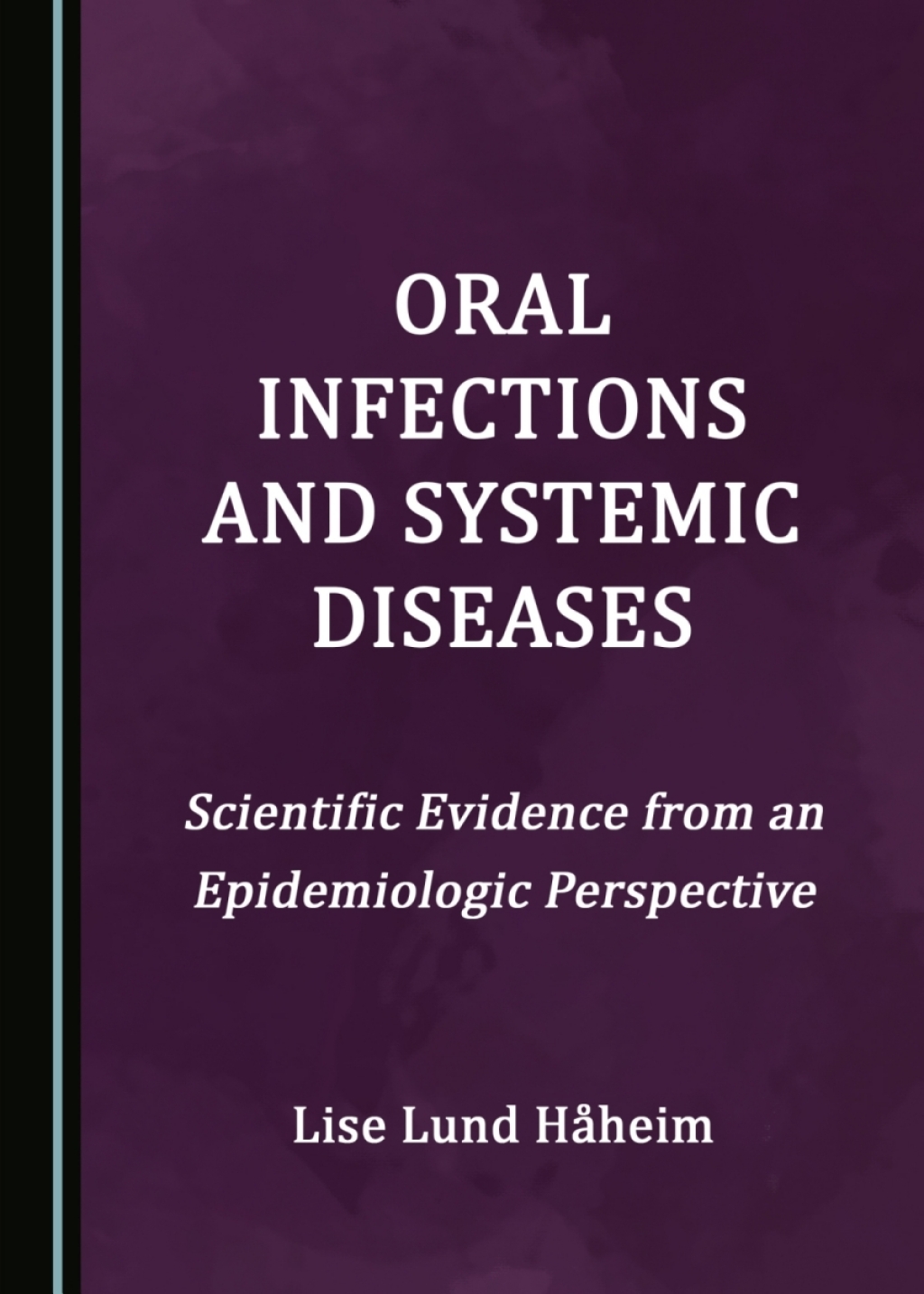 Oral Infections and Systemic Diseases Scientific Evidence from an Epidemiologic Perspective 1st Edition â€“ PDF/EPUB Version Downloadable