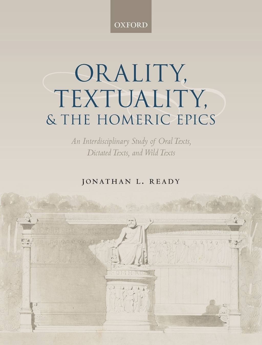 Orality, Textuality, and the Homeric Epics An Interdisciplinary Study of Oral Texts, Dictated Texts, and Wild Texts  â€“ PDF/EPUB Version Downloadable