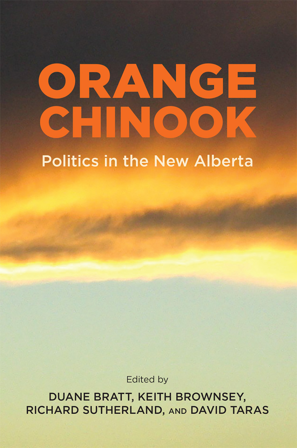 Orange Chinook Politics in the New Alberta 1st Edition â€“ PDF/EPUB Version Downloadable