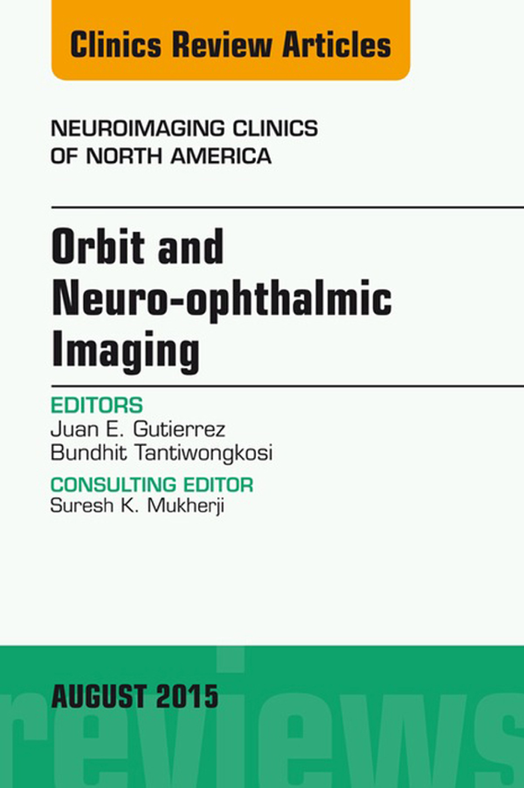 Orbit and Neuro-ophthalmic Imaging, An Issue of Neuroimaging Clinics  â€“ PDF/EPUB Version Downloadable