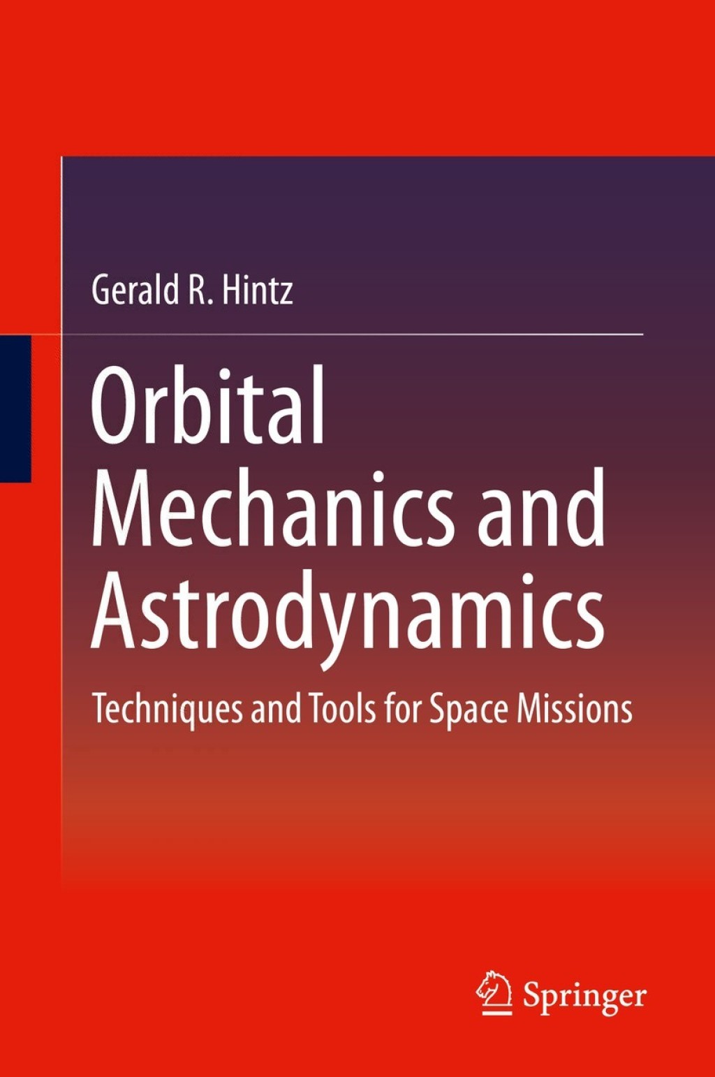 Orbital Mechanics and Astrodynamics Techniques and Tools for Space Missions  â€“ PDF/EPUB Version Downloadable