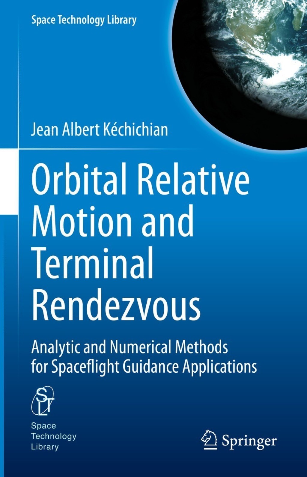 Orbital Relative Motion and Terminal Rendezvous Analytic and Numerical Methods for Spaceflight Guidance Applications  â€“ PDF/EPUB Version Downloadable