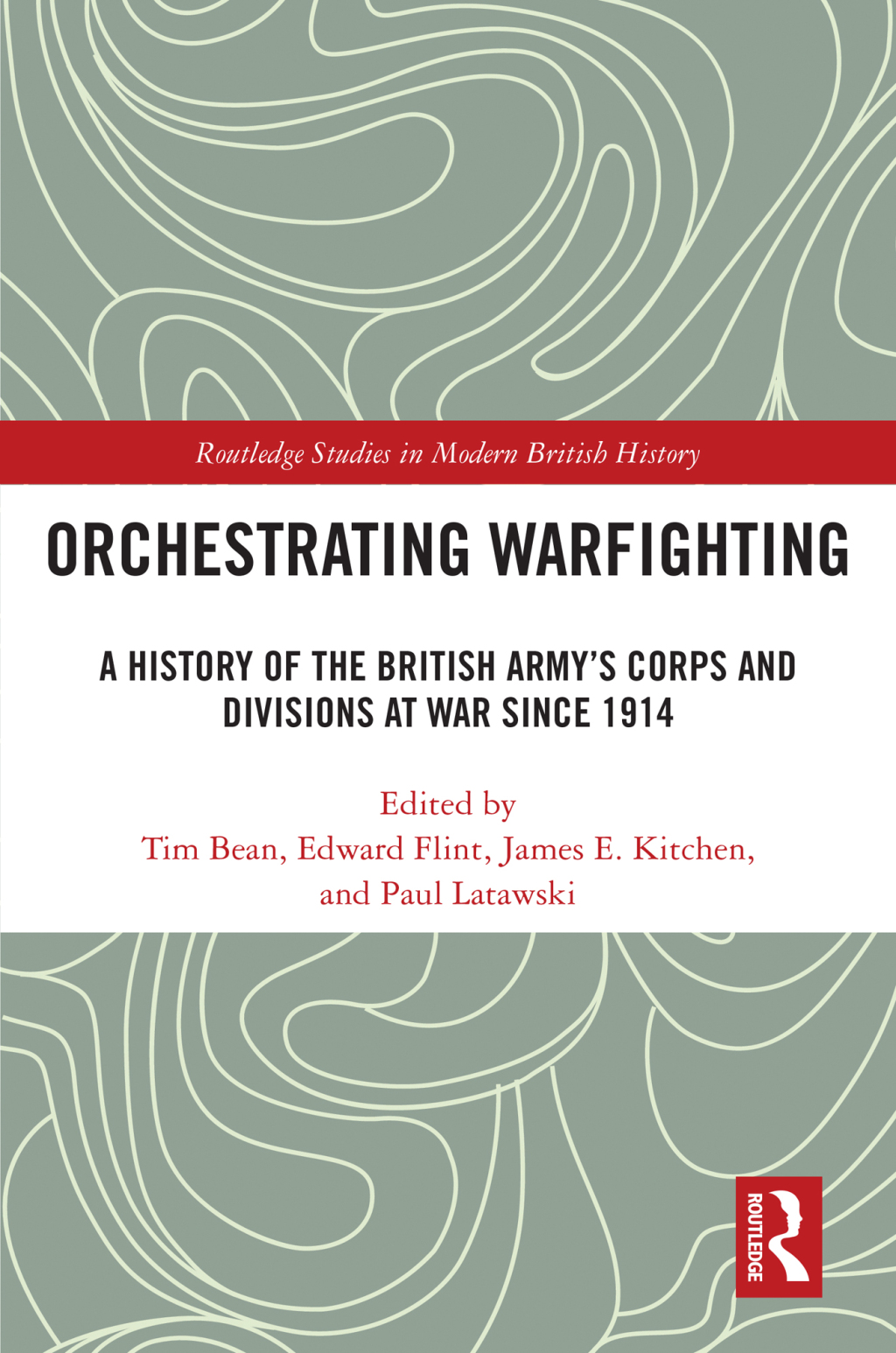 Orchestrating Warfighting A History of the British Armyâ€™s Corps and Divisions at War since 1914 1st Edition â€“ PDF/EPUB Version Downloadable