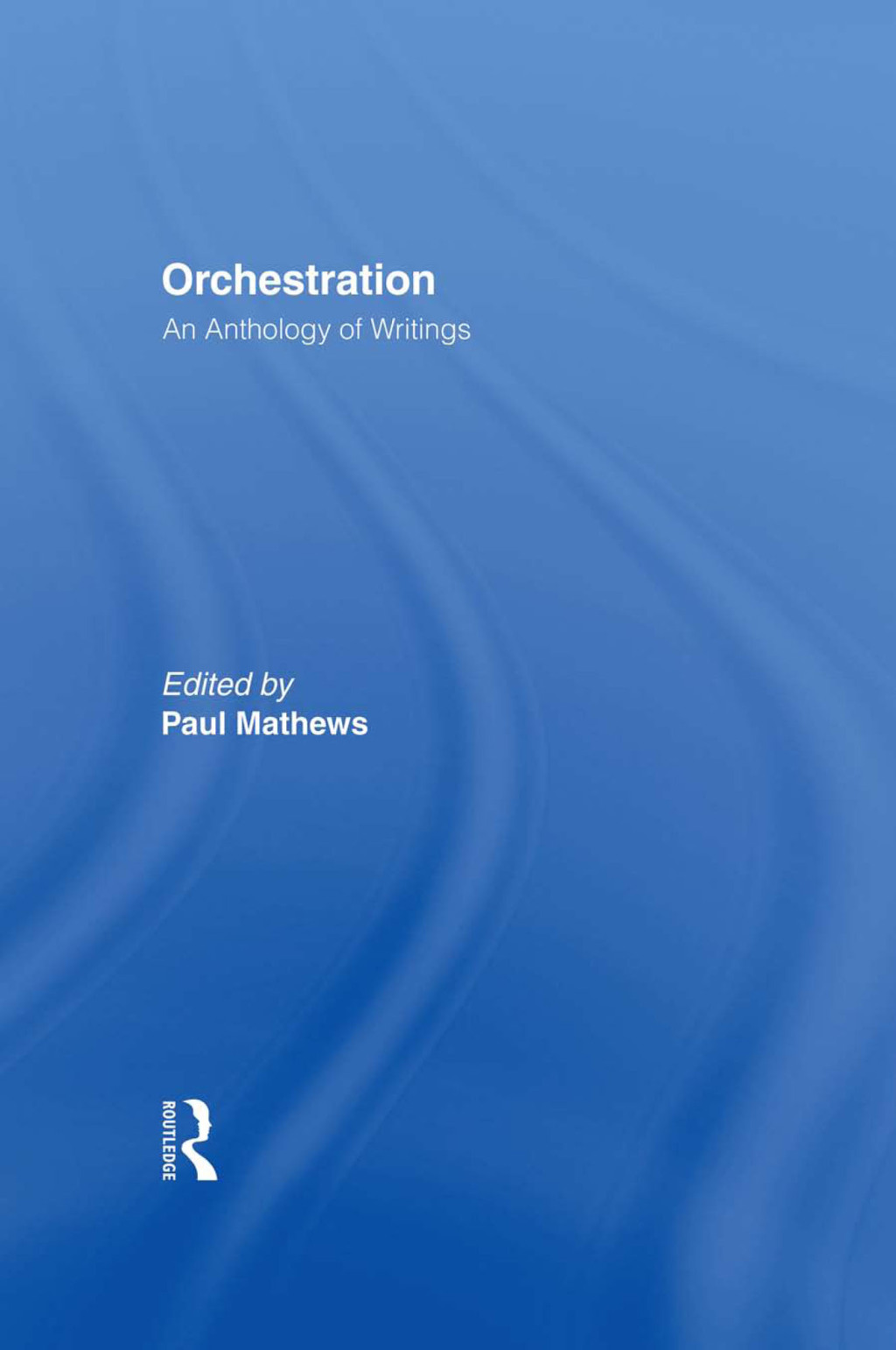 Orchestration An Anthology of Writings 1st Edition â€“ PDF/EPUB Version Downloadable