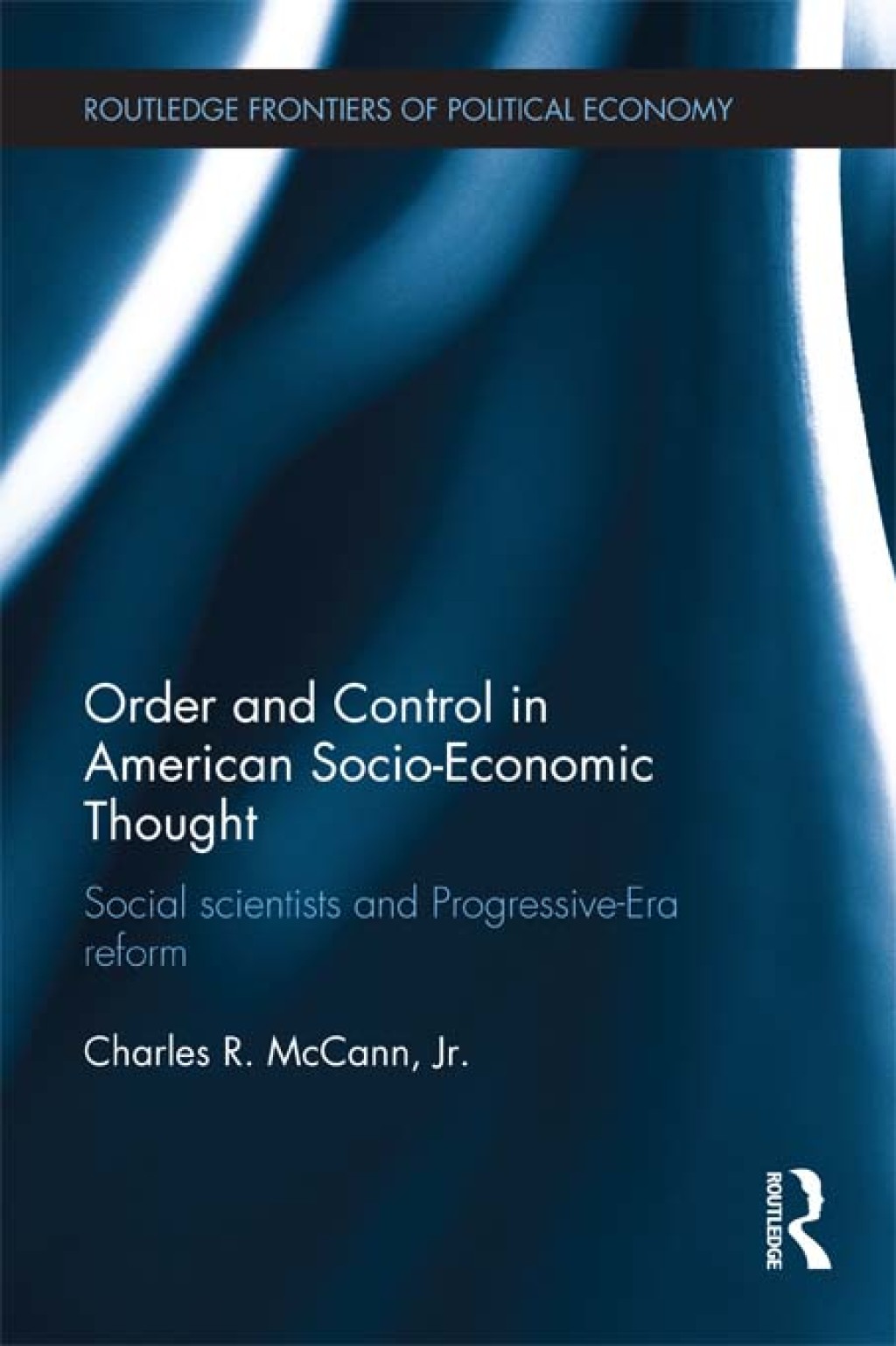 Order and Control in American Socio-Economic Thought Social Scientists and Progressive-Era Reform 1st Edition â€“ PDF/EPUB Version Downloadable
