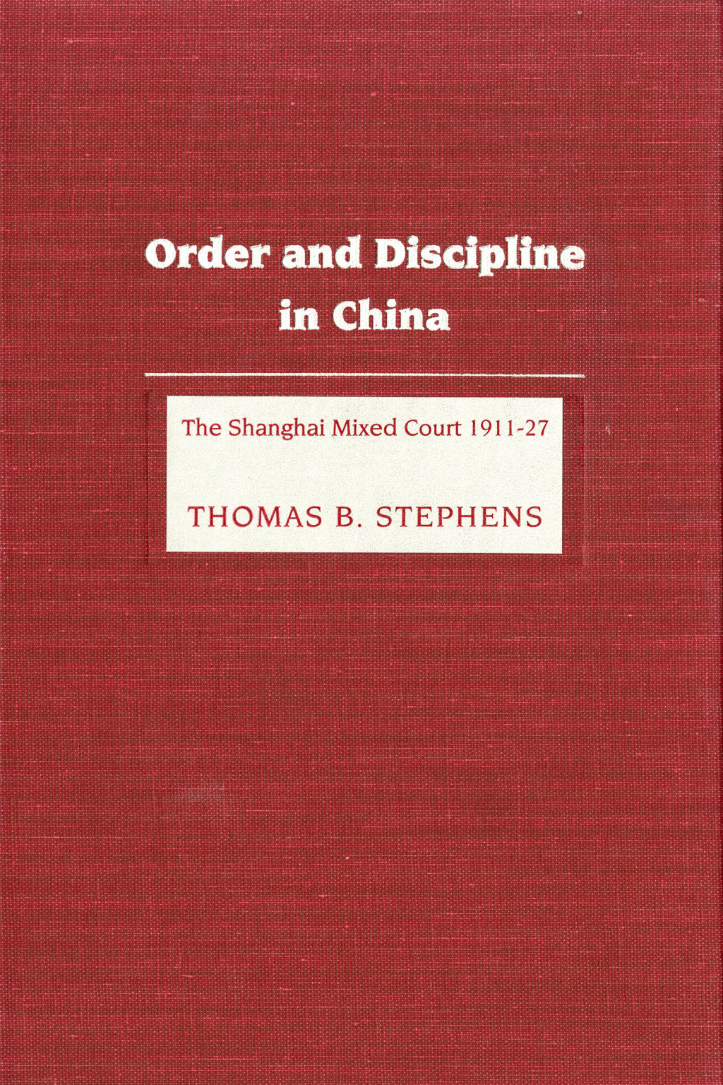 Order and Discipline in China The Shanghai Mixed Court 1911-1927  â€“ PDF/EPUB Version Downloadable