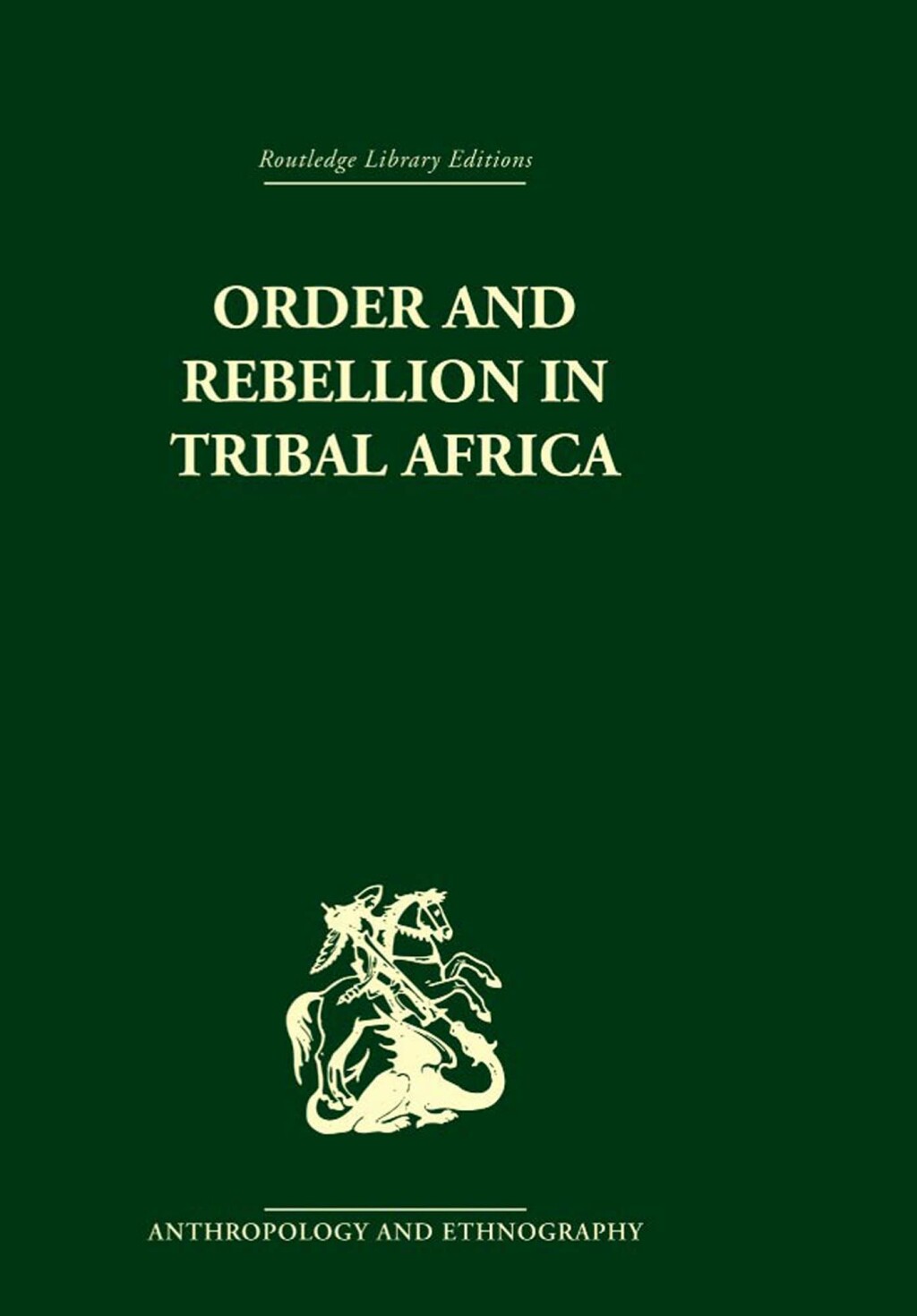 Order and Rebellion in Tribal Africa 1st Edition â€“ PDF/EPUB Version Downloadable