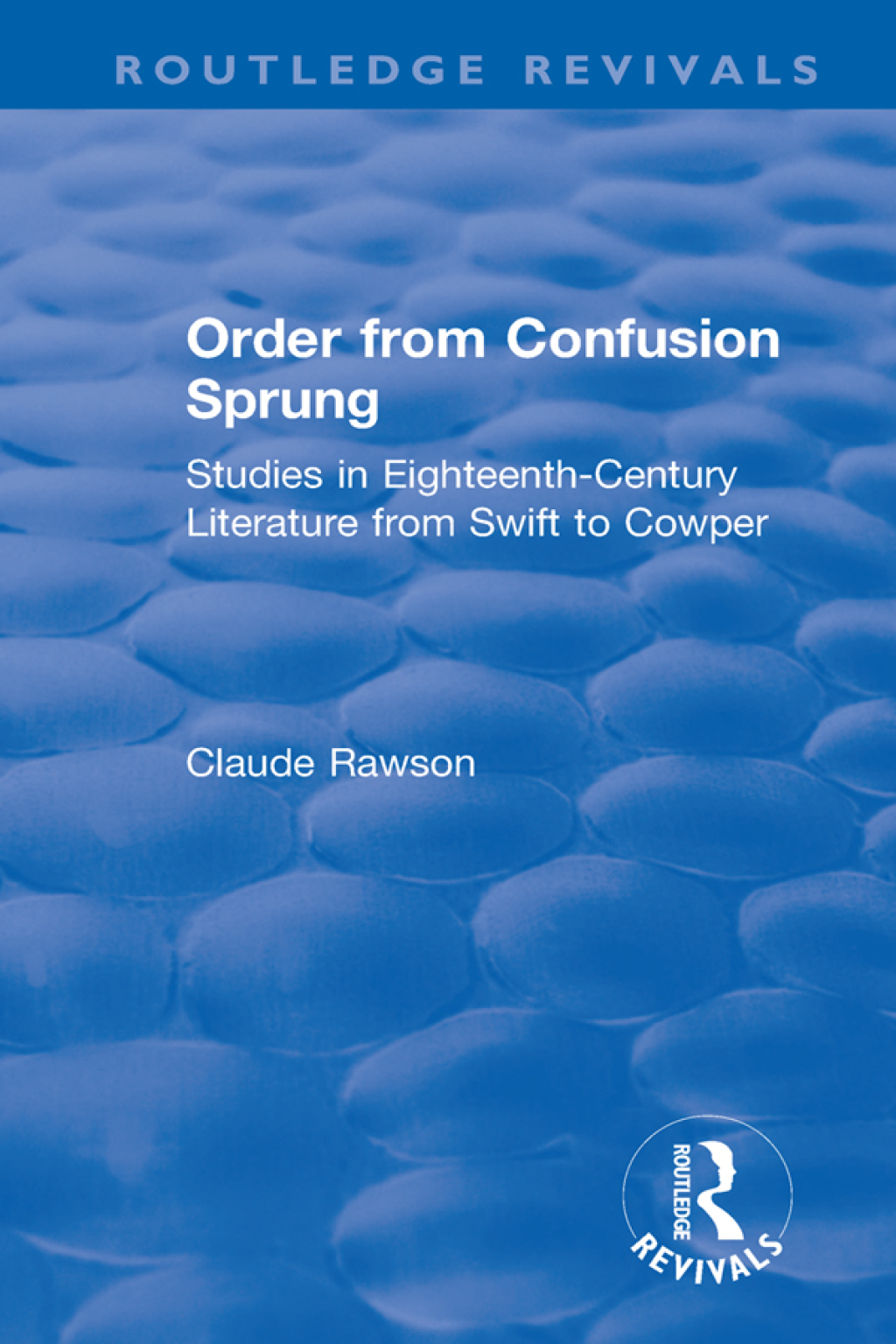 Order from Confusion Sprung Studies in Eighteenth-Century Literature from Swift to Cowper 1st Edition â€“ PDF/EPUB Version Downloadable