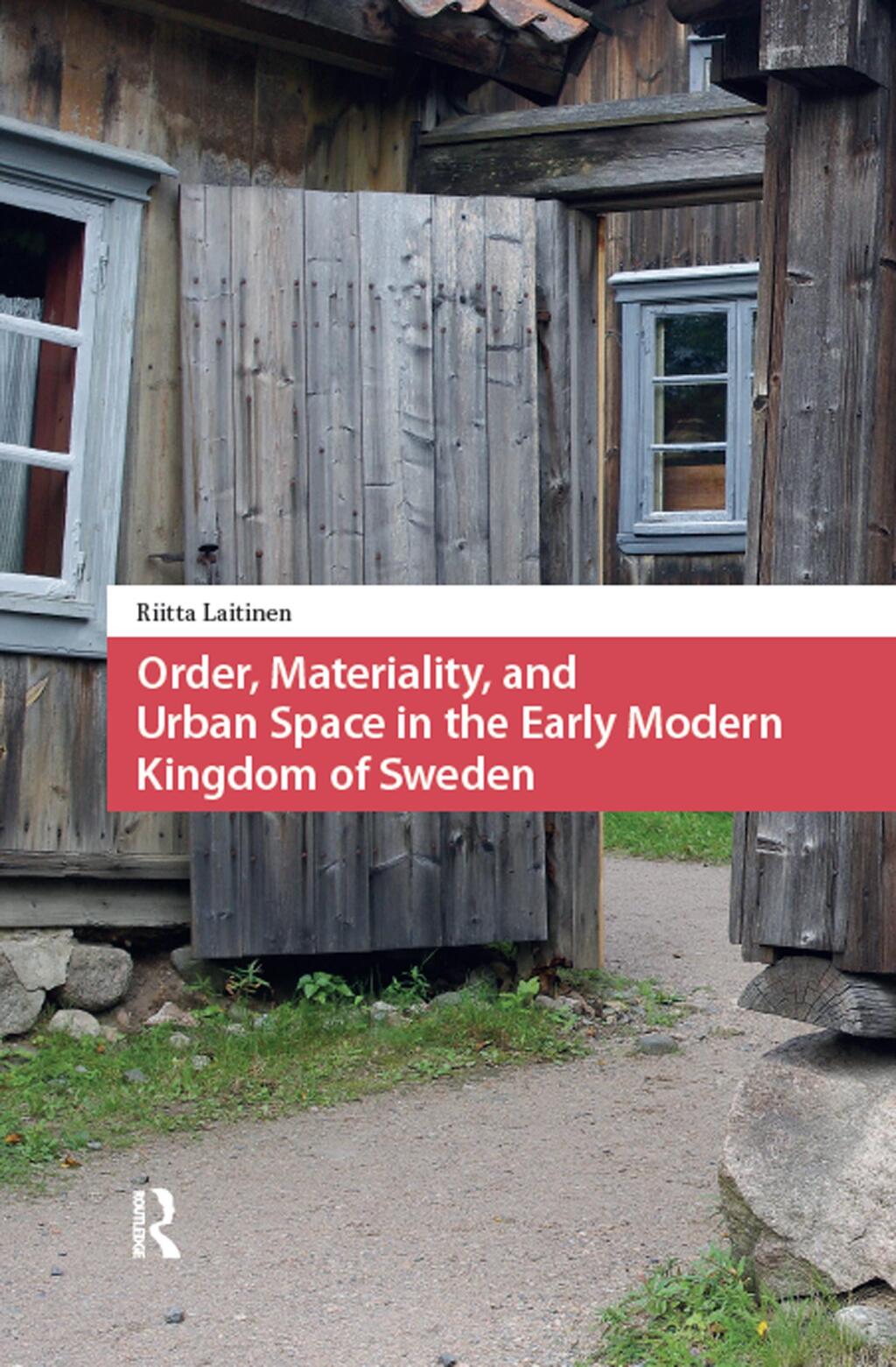 Order, Materiality, and Urban Space in the Early Modern Kingdom of Sweden 1st Edition â€“ PDF/EPUB Version Downloadable