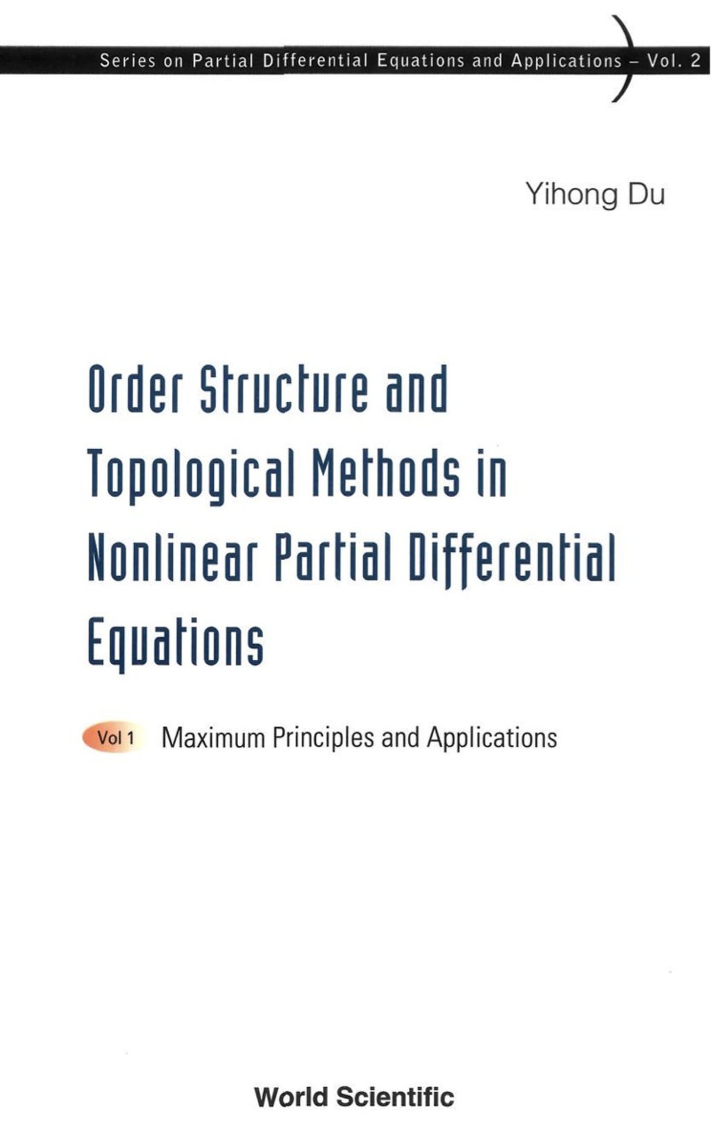 Order Structure And Topological Methods In Nonlinear Partial Differential Equations: Vol. 1: Maximum Principles And Applications  â€“ PDF/EPUB Version Downloadable