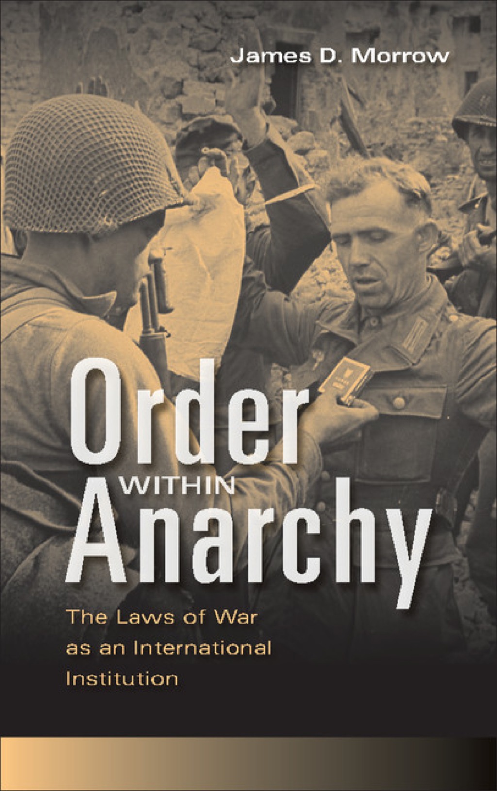 Order within Anarchy The Laws of War as an International Institution 1st Edition â€“ PDF/EPUB Version Downloadable
