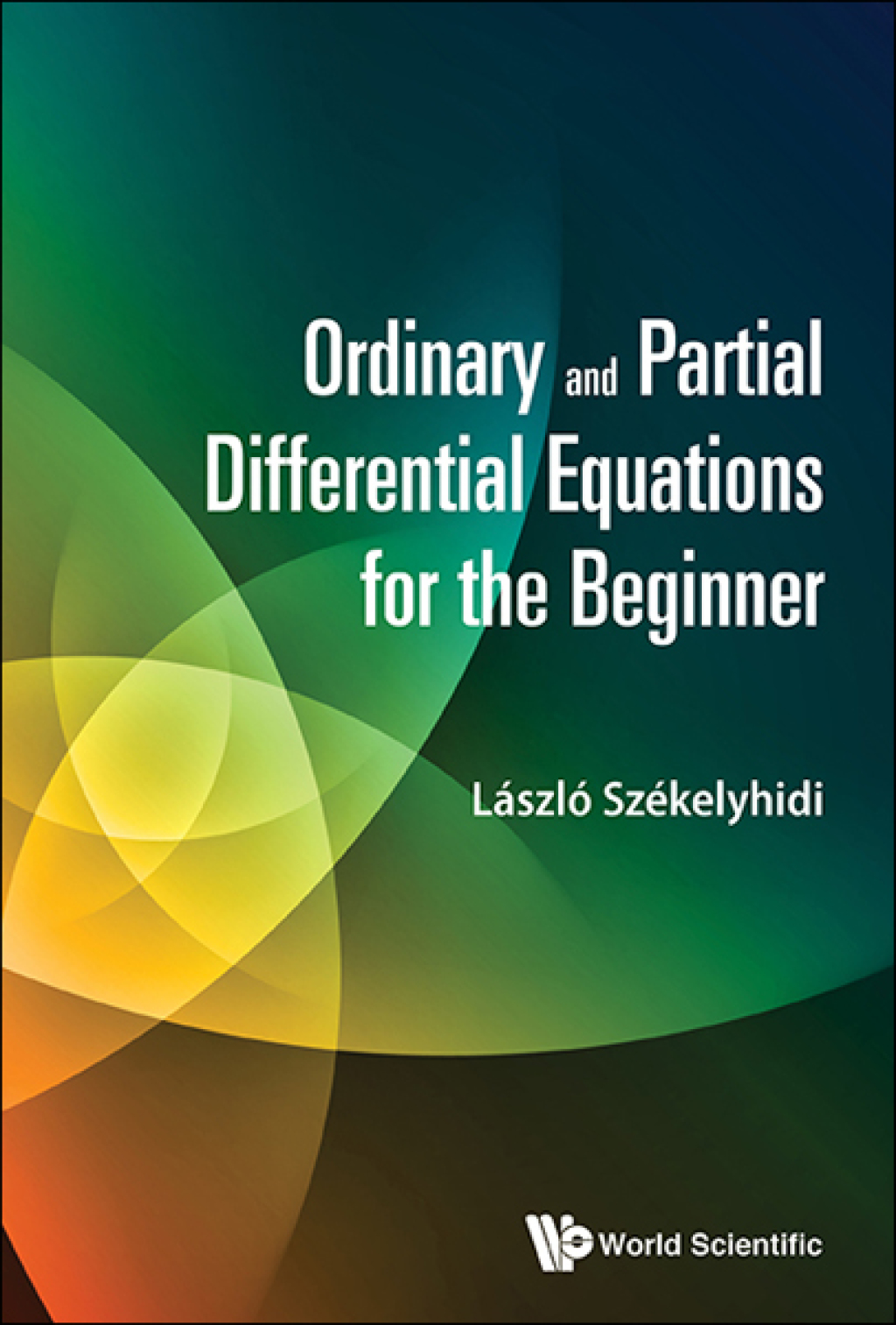 Ordinary and Partial Differential Equations for the Beginner  â€“ PDF/EPUB Version Downloadable