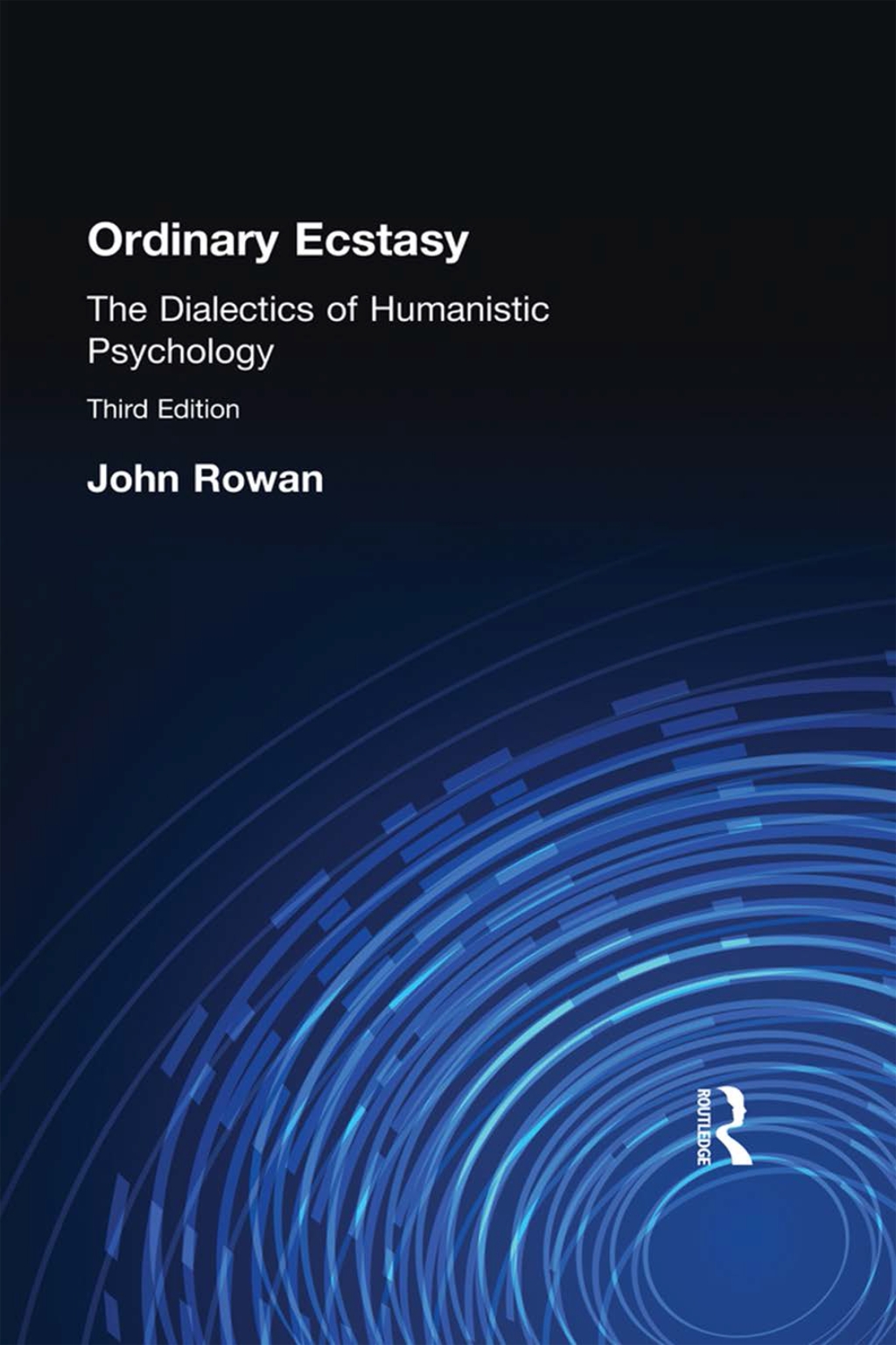 Ordinary Ecstasy The Dialectics of Humanistic Psychology 3rd Edition â€“ PDF/EPUB Version Downloadable