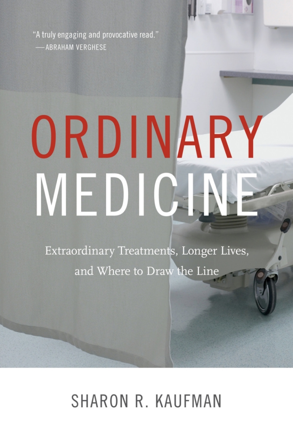 Ordinary Medicine Extraordinary Treatments, Longer Lives, and Where to Draw the Line - (PDF/EPUB Version)
