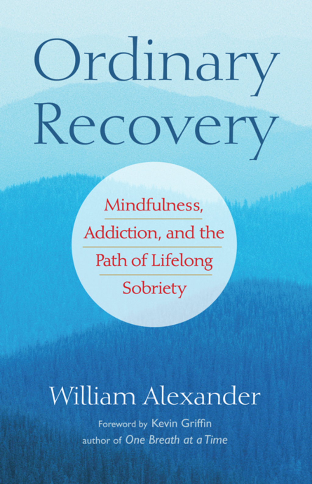Ordinary Recovery Mindfulness, Addiction, and the Path of Lifelong Sobriety - (PDF/EPUB Version)