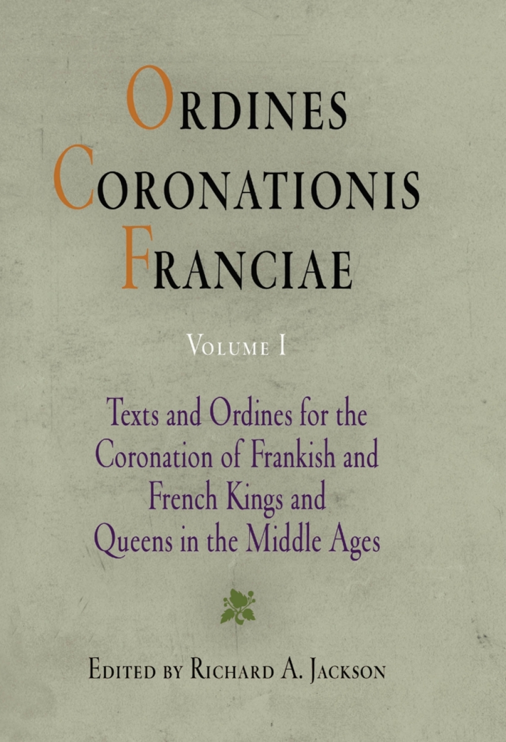 Ordines Coronationis Franciae, Volume 1 Texts and Ordines for the Coronation of Frankish and French Kings and Queens in the Middle Ages  â€“ PDF/EPUB Version Downloadable