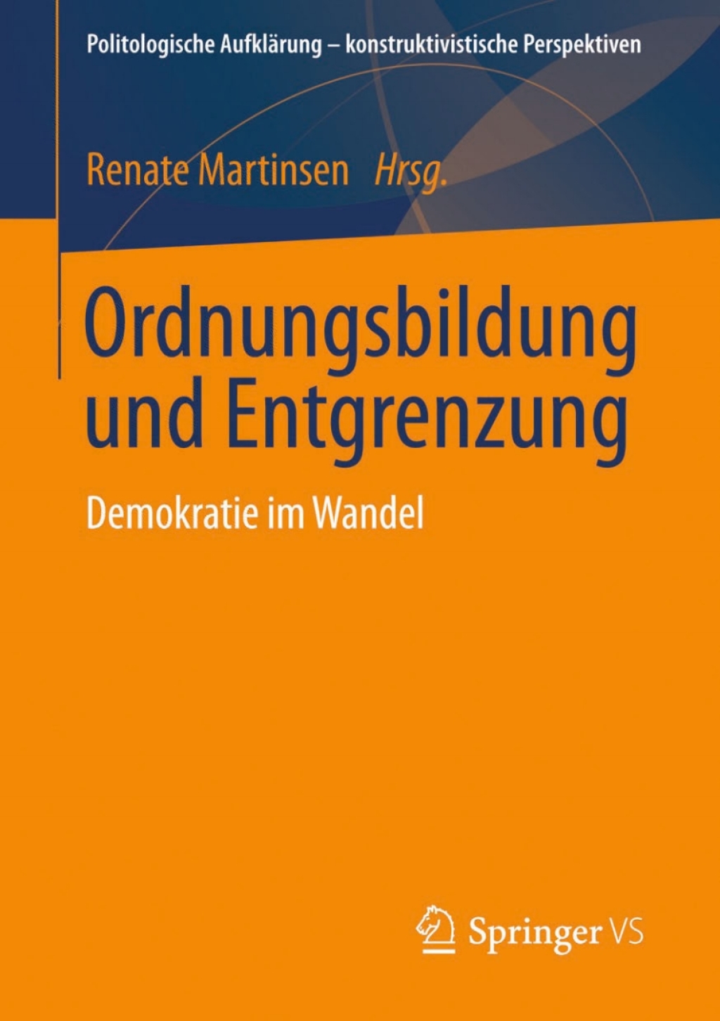 Ordnungsbildung und Entgrenzung Demokratie im Wandel  â€“ PDF/EPUB Version Downloadable