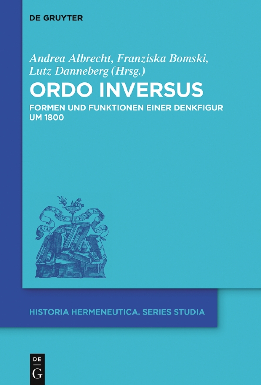 Ordo inversus Formen und Funktionen einer Denkfigur um 1800 1st Edition â€“ PDF/EPUB Version Downloadable