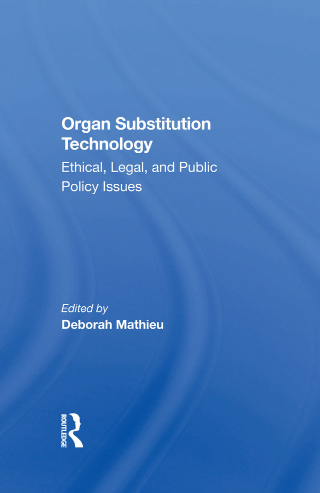 Organ Substitution Technology Ethical, Legal, And Public Policy Issues 1st Edition â€“ PDF/EPUB Version Downloadable