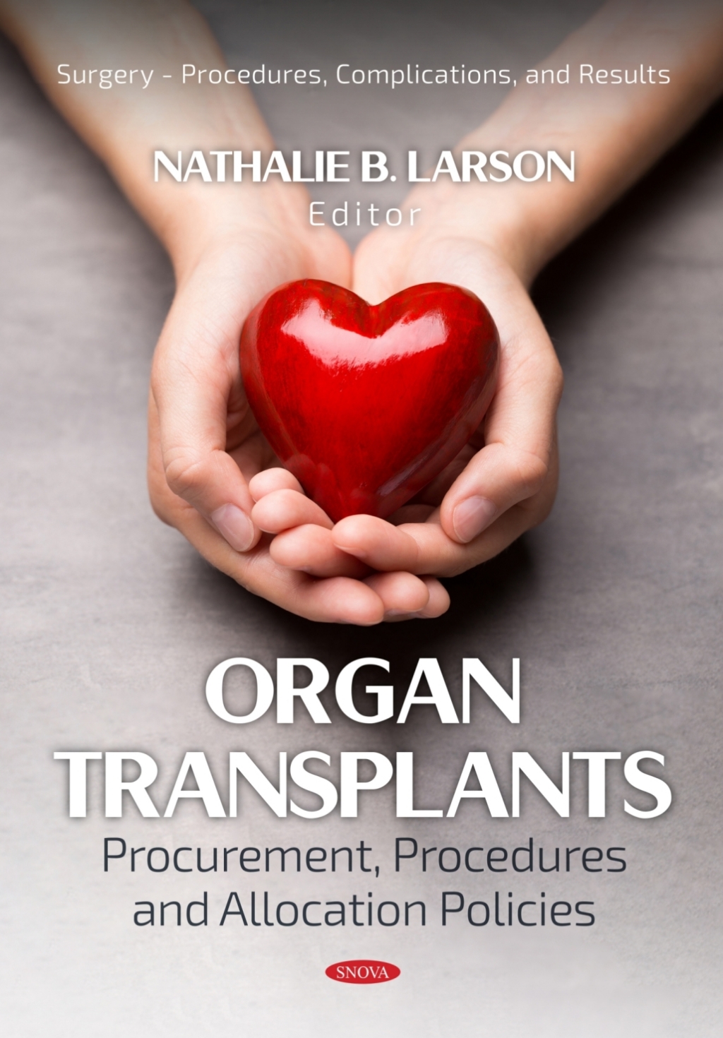 Organ Transplants: Procurement, Procedures and Allocation Policies  â€“ PDF/EPUB Version Downloadable