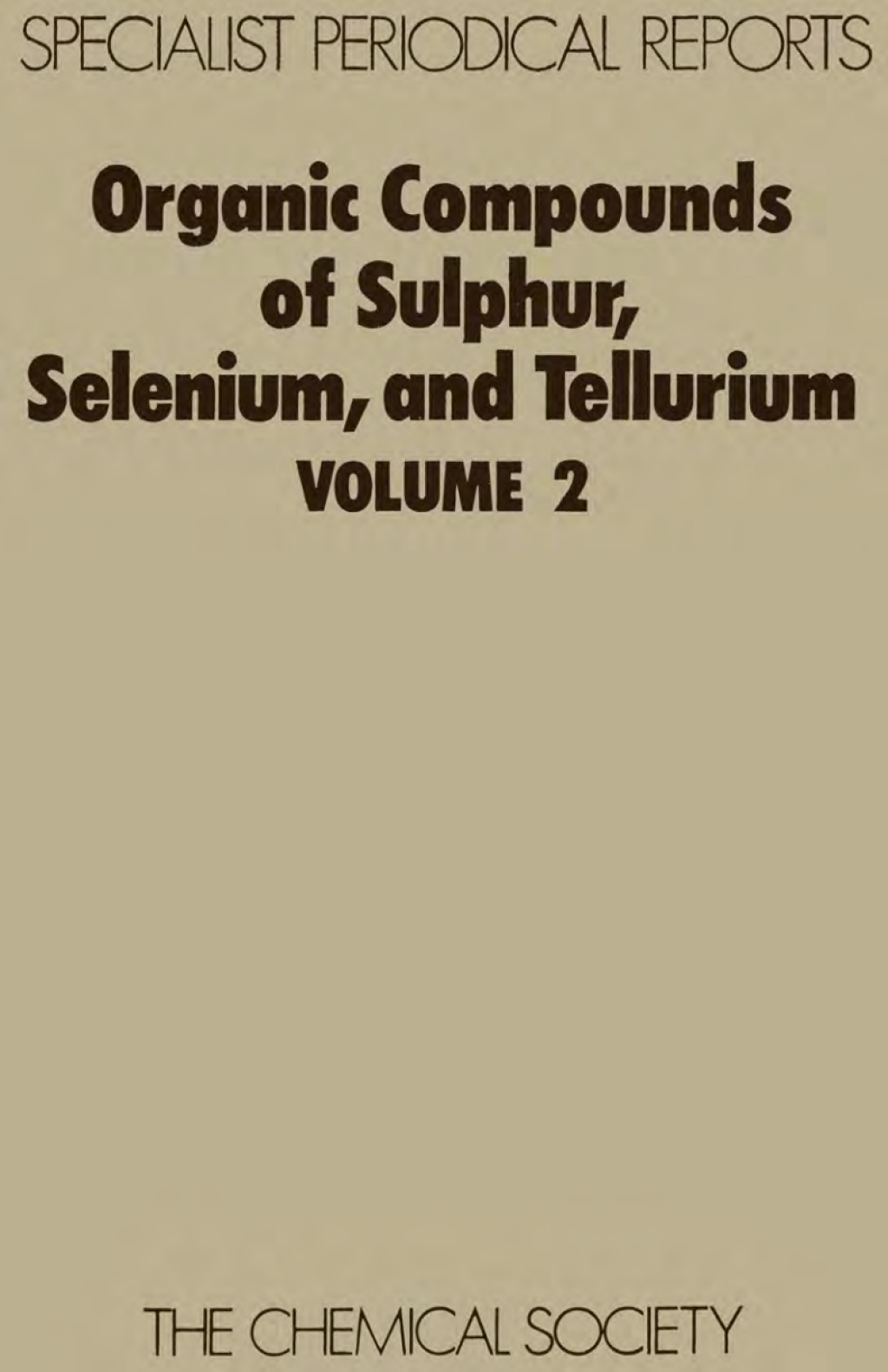 Organic Compounds of Sulphur, Selenium, and Tellurium Volume 2 1st Edition â€“ PDF/EPUB Version Downloadable