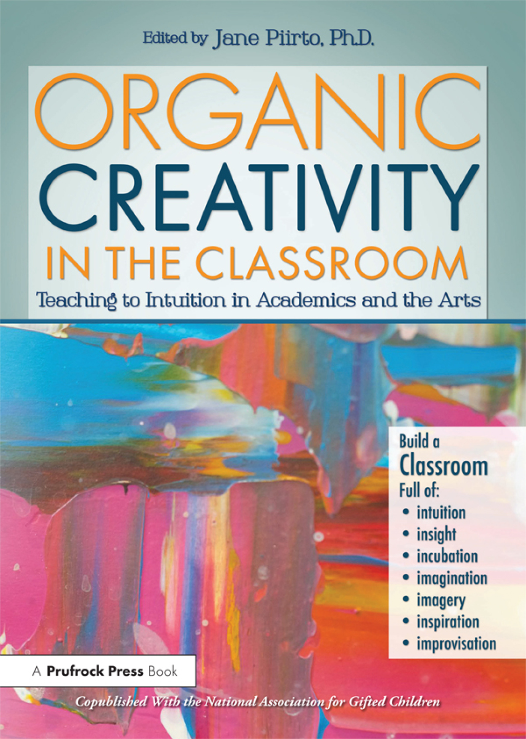 Organic Creativity in the Classroom Teaching to Intuition in Academics and the Arts 1st Edition â€“ PDF/EPUB Version Downloadable