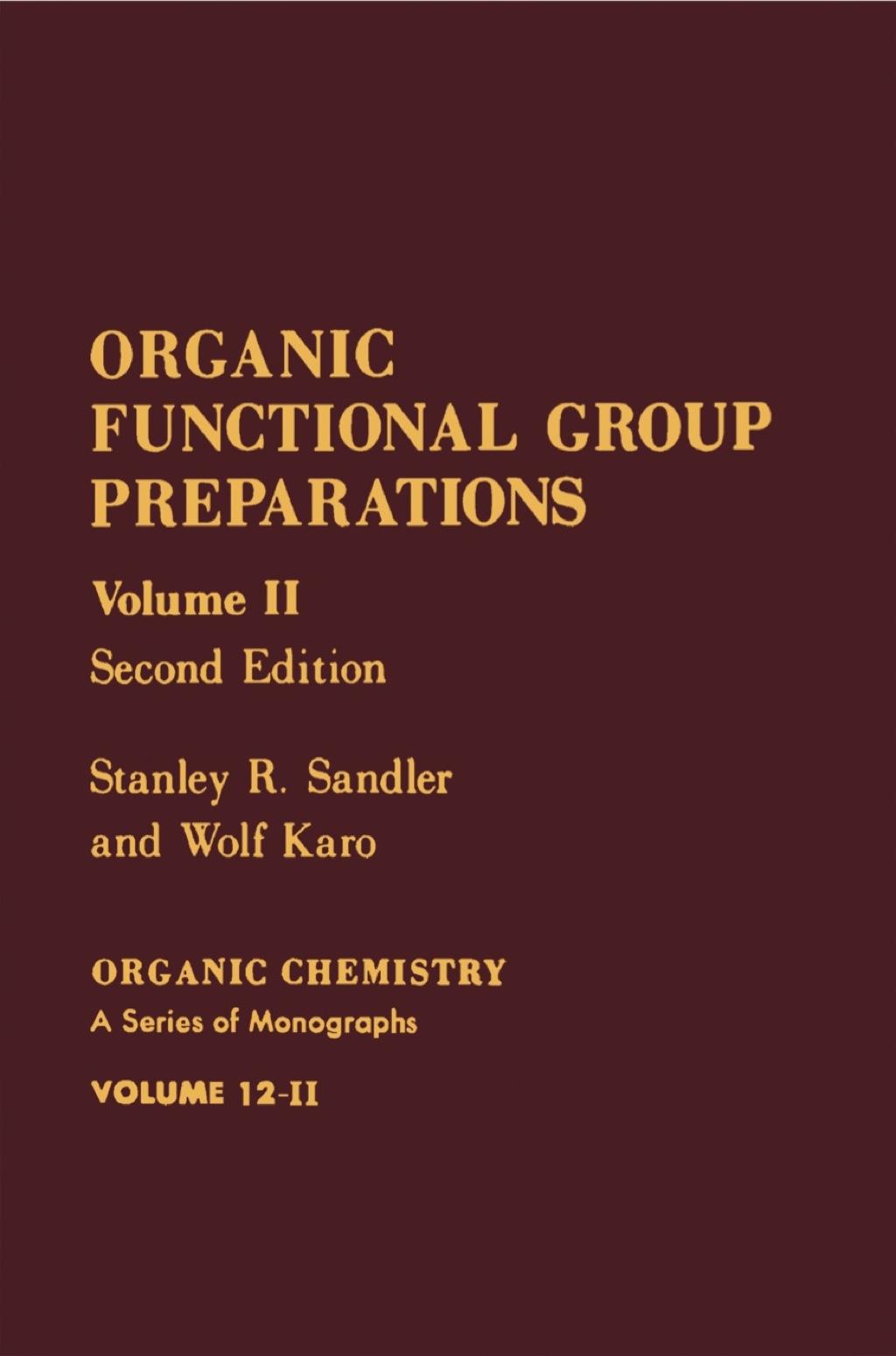 Organic Functional Group Preparations: Organic Chemistry A Series of Monographs 2nd Edition â€“ PDF/EPUB Version Downloadable