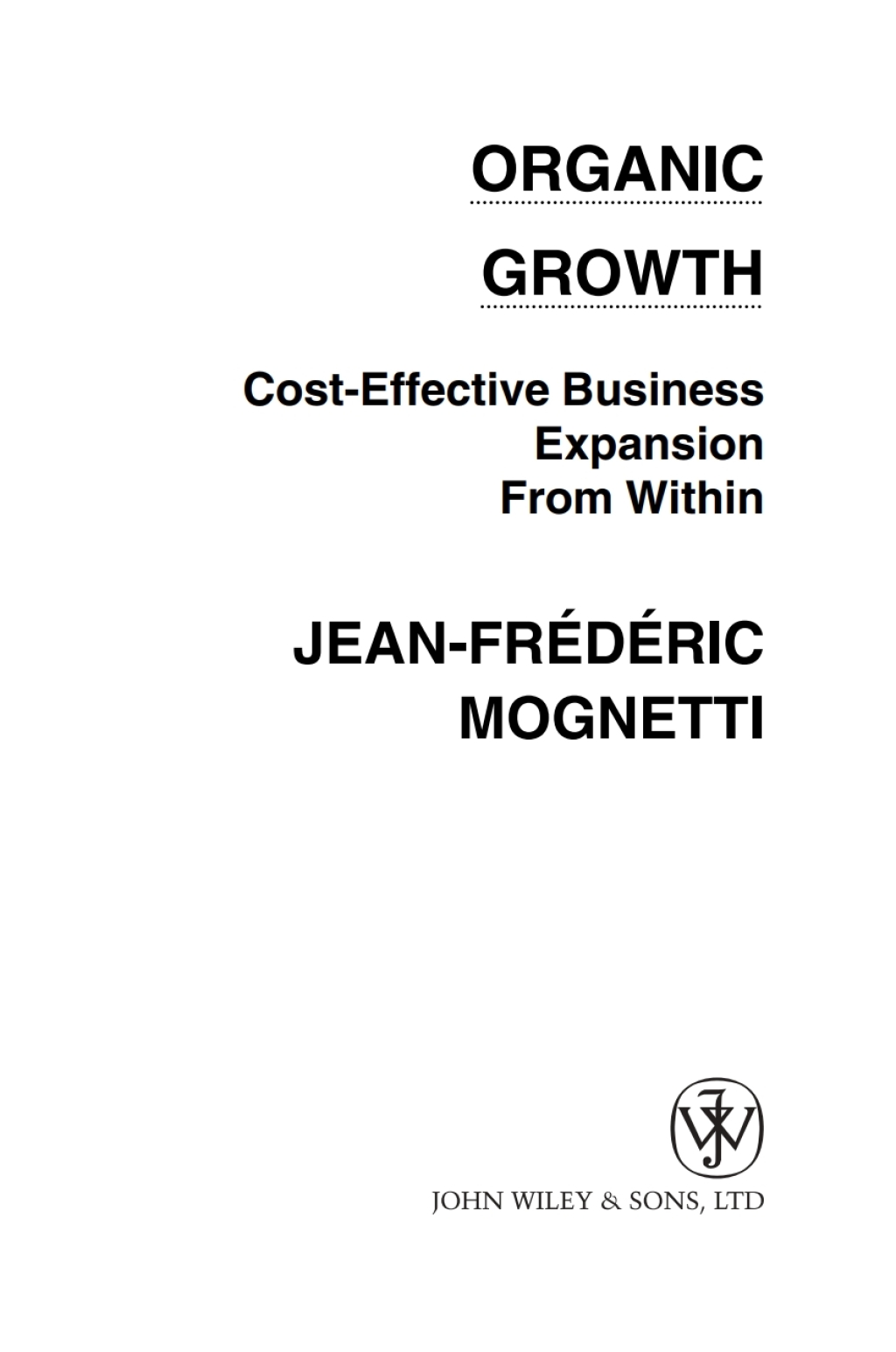 Organic Growth Cost-Effective Business Expansion from Within 1st Edition â€“ PDF/EPUB Version Downloadable