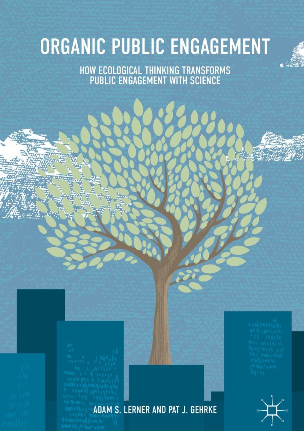 Organic Public Engagement How Ecological Thinking Transforms Public Engagement with Science  â€“ PDF/EPUB Version Downloadable