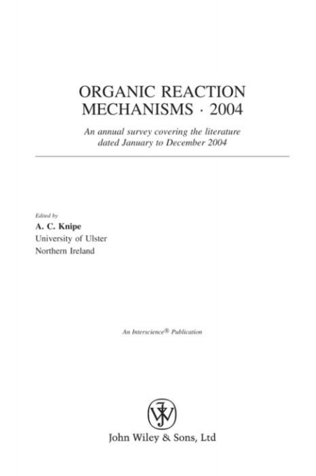 Organic Reaction Mechanisms 2004 An annual survey covering the literature dated January to December 2004 1st Edition â€“ PDF/EPUB Version Downloadable