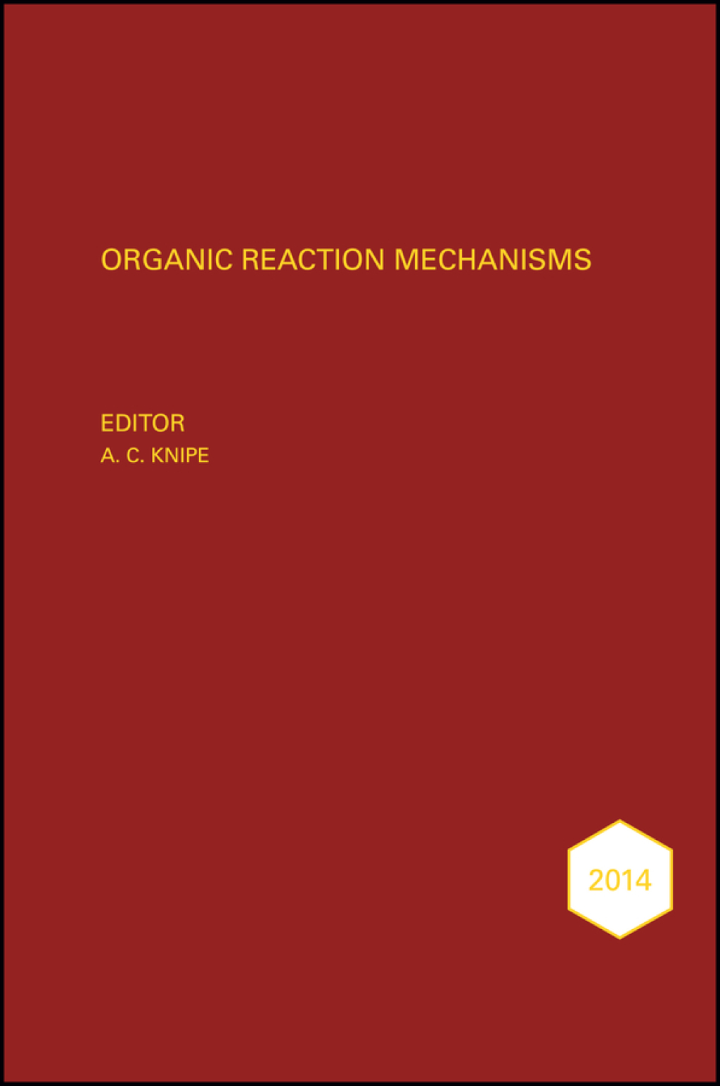 Organic Reaction Mechanisms 2014 An annual survey covering the literature dated January to December 2014 1st Edition â€“ PDF/EPUB Version Downloadable