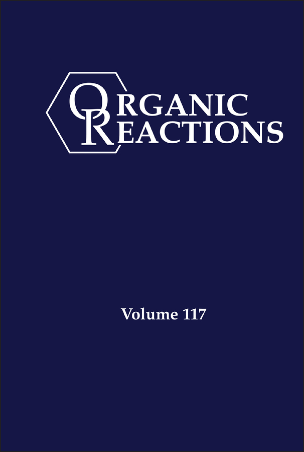Organic Reactions, Volume 117 1st Edition â€“ PDF/EPUB Version Downloadable