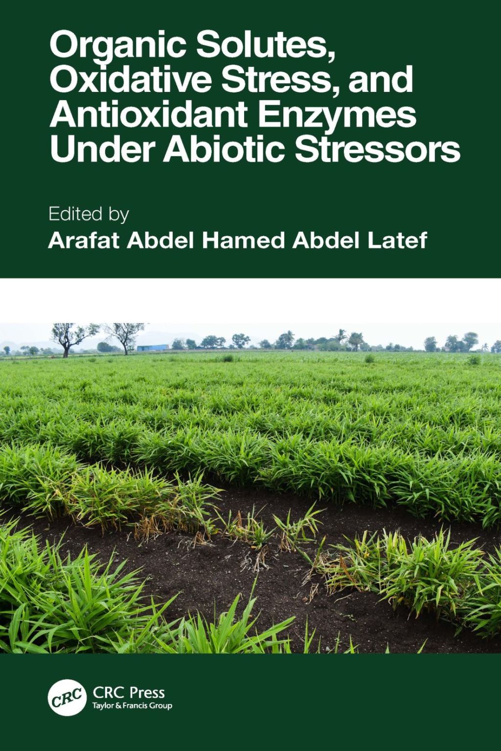 Organic Solutes, Oxidative Stress, and Antioxidant Enzymes Under Abiotic Stressors 1st Edition â€“ PDF/EPUB Version Downloadable