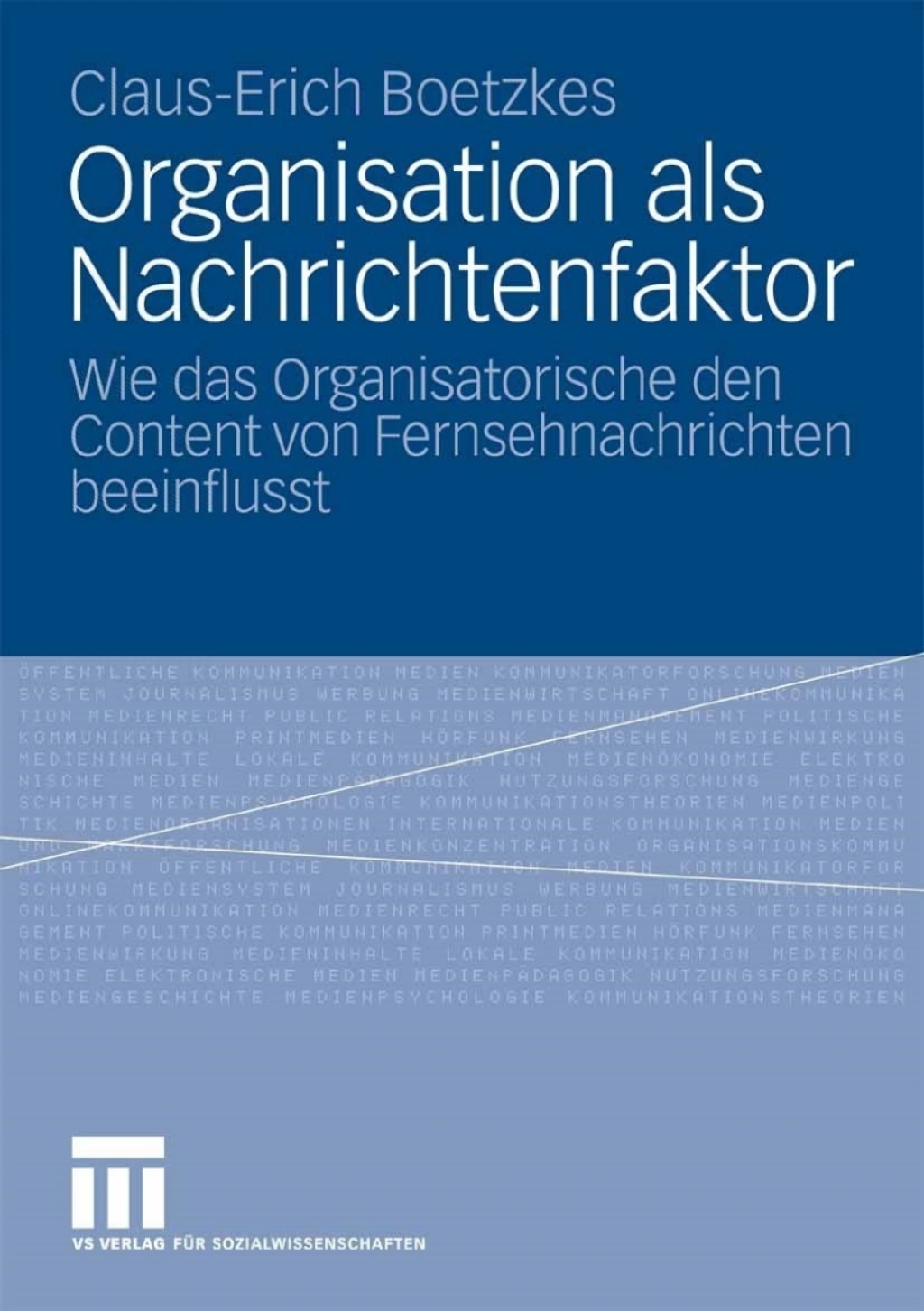 Organisation als Nachrichtenfaktor Wie das Organisatorische den Content von Fernsehnachrichten beeinflusst  â€“ PDF/EPUB Version Downloadable