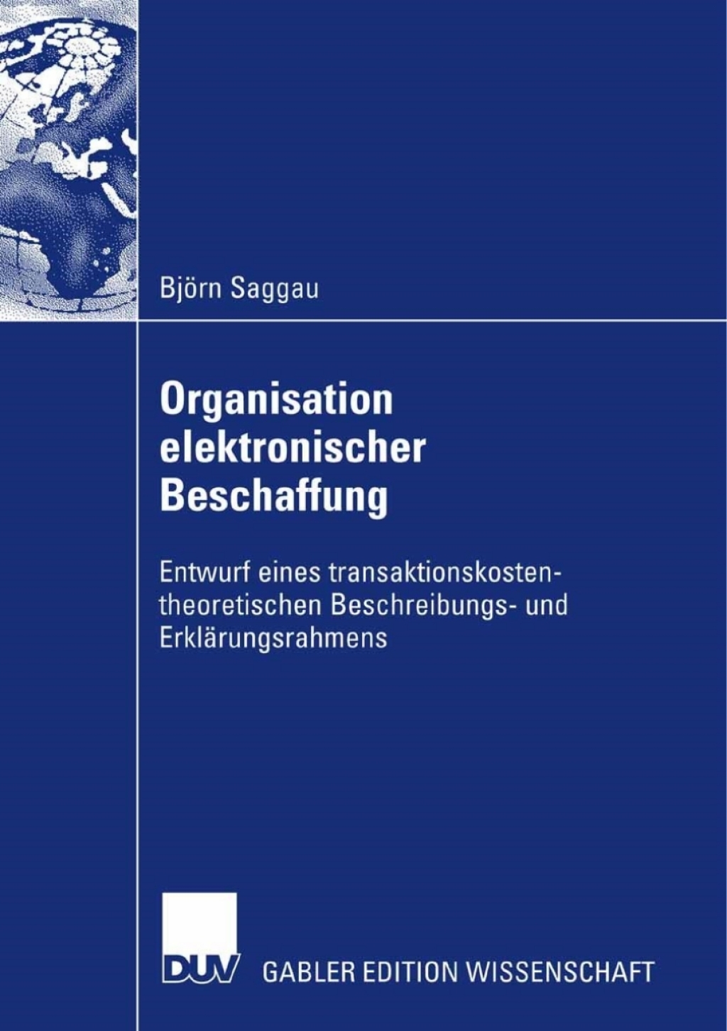 Organisation elektronischer Beschaffung Entwurf eines transaktionskostentheoretischen Beschreibungs- und ErklÃ¤rungsrahmens  â€“ PDF/EPUB Version Downloadable