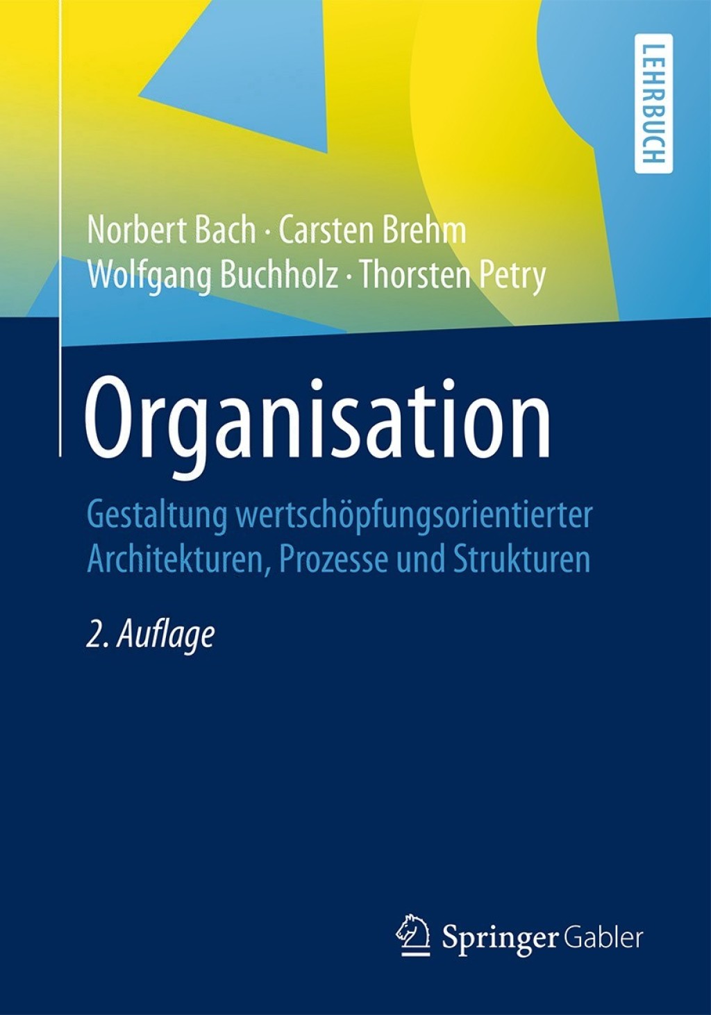 Organisation Gestaltung wertschÃ¶pfungsorientierter Architekturen, Prozesse und Strukturen 2nd Edition â€“ PDF/EPUB Version Downloadable
