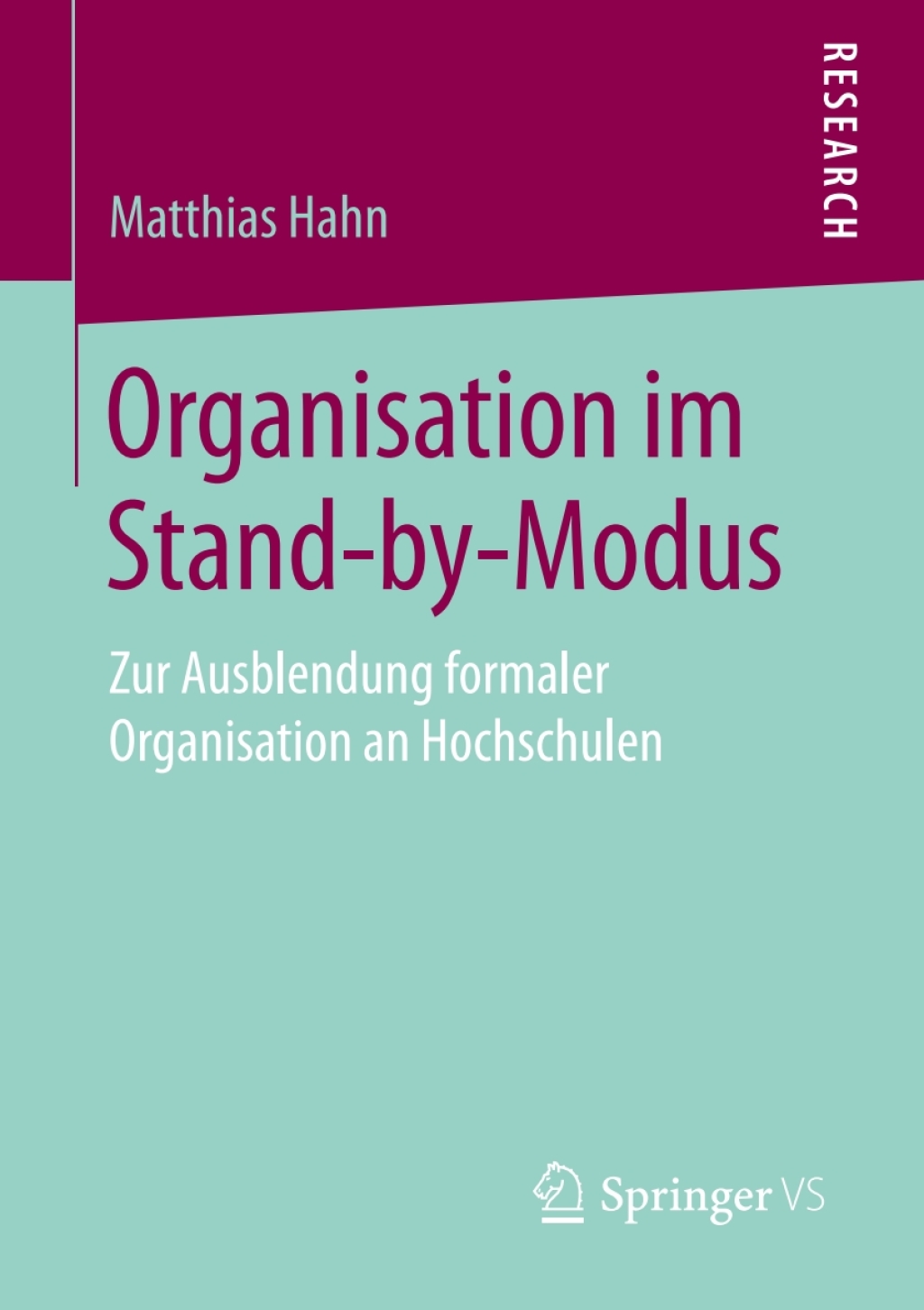 Organisation im Stand-by-Modus Zur Ausblendung formaler Organisation an Hochschulen - (PDF/EPUB Version)