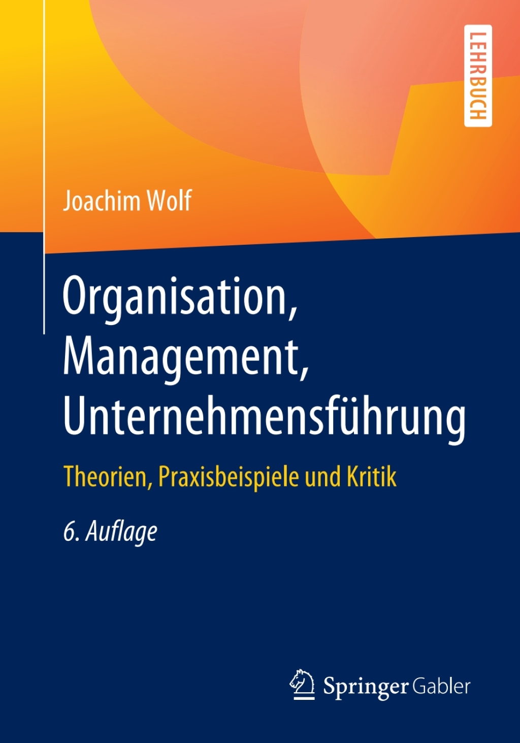 Organisation, Management, UnternehmensfÃ¼hrung Theorien, Praxisbeispiele und Kritik 6th Edition - (PDF/EPUB Version)