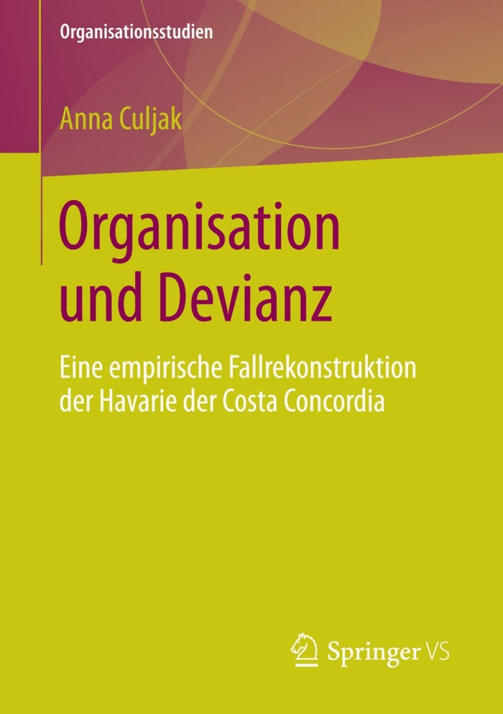 Organisation und Devianz Eine empirische Fallrekonstruktion der Havarie der Costa Concordia  â€“ PDF/EPUB Version Downloadable