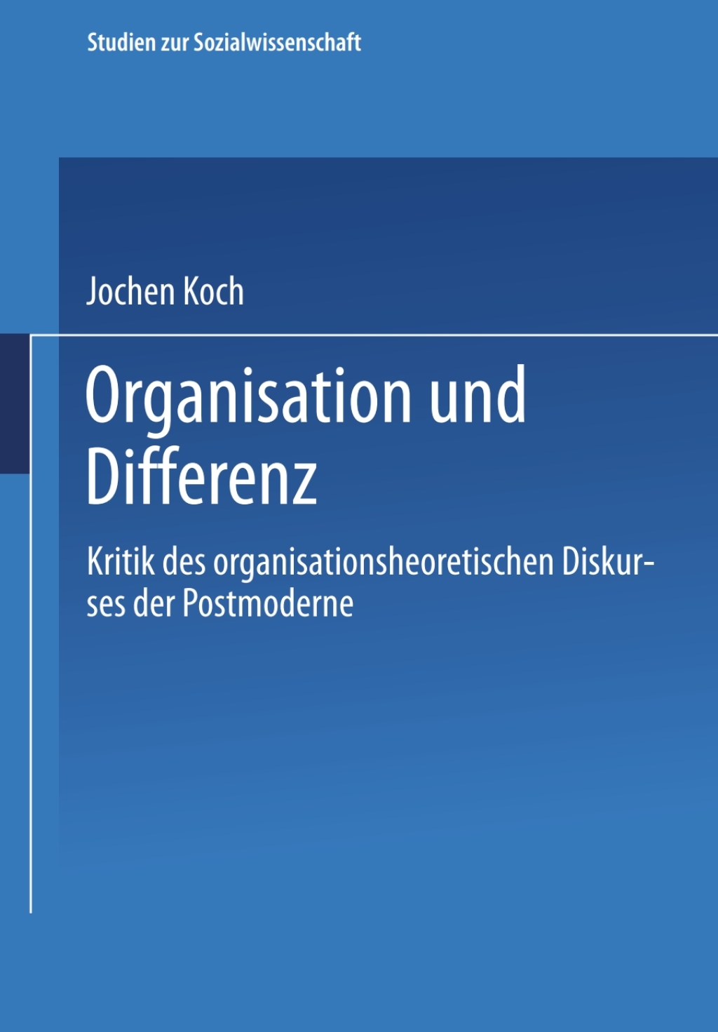 Organisation und Differenz Kritik des organisationstheoretischen Diskurses der Postmoderne  â€“ PDF/EPUB Version Downloadable