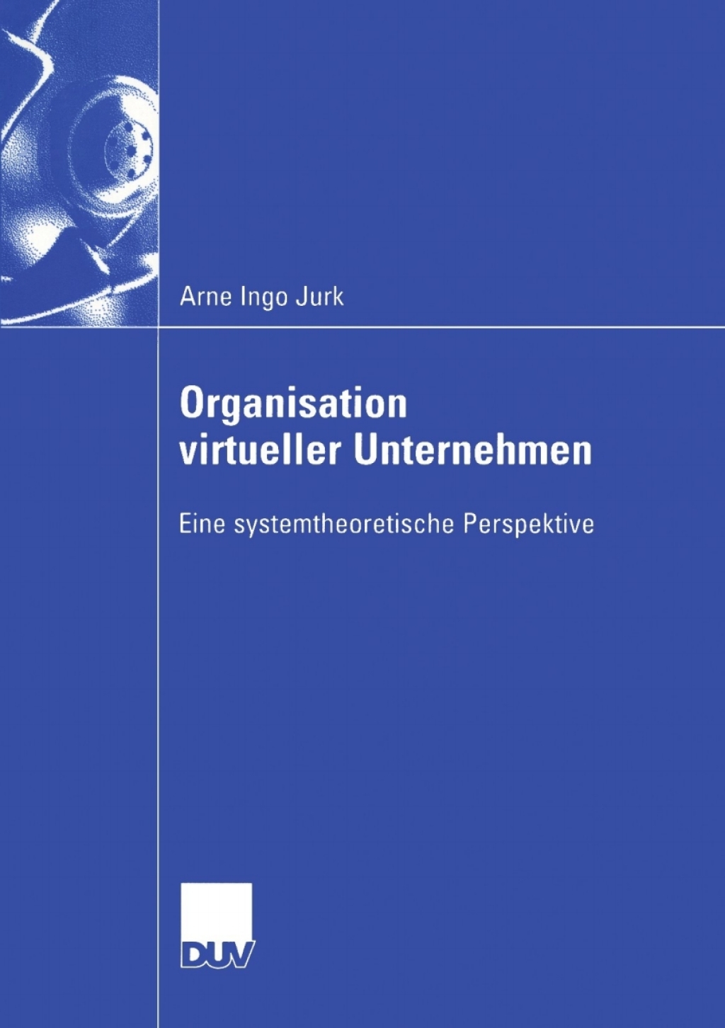 Organisation virtueller Unternehmen Eine systemtheoretische Perspektive  â€“ PDF/EPUB Version Downloadable