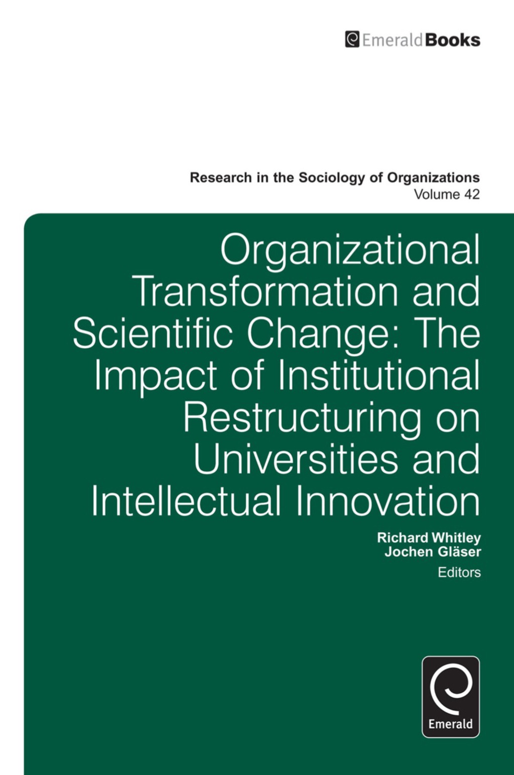 Organisational Transformation and Scientific Change The Impact of Institutional Restructuring on Universities and Intellectual Innovation  â€“ PDF/EPUB Version Downloadable