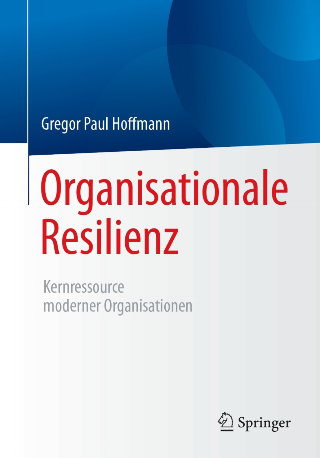 Organisationale Resilienz Kernressource moderner Organisationen - (PDF/EPUB Version)