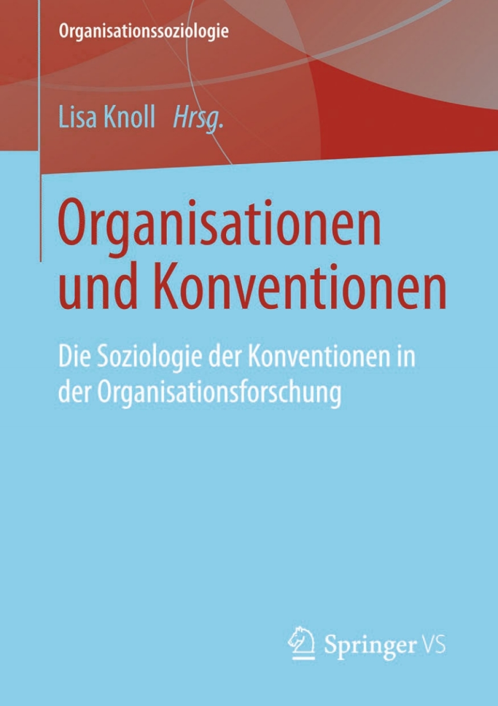 Organisationen und Konventionen Die Soziologie der Konventionen in der Organisationsforschung  â€“ PDF/EPUB Version Downloadable