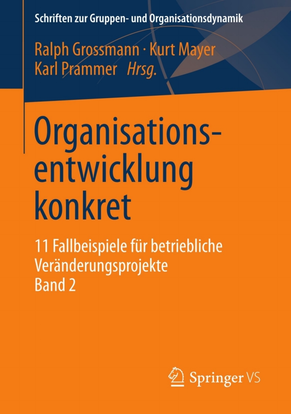 Organisationsentwicklung konkret 11 Fallbeispiele fÃ¼r betriebliche VerÃ¤nderungsprojekte Band 2  â€“ PDF/EPUB Version Downloadable