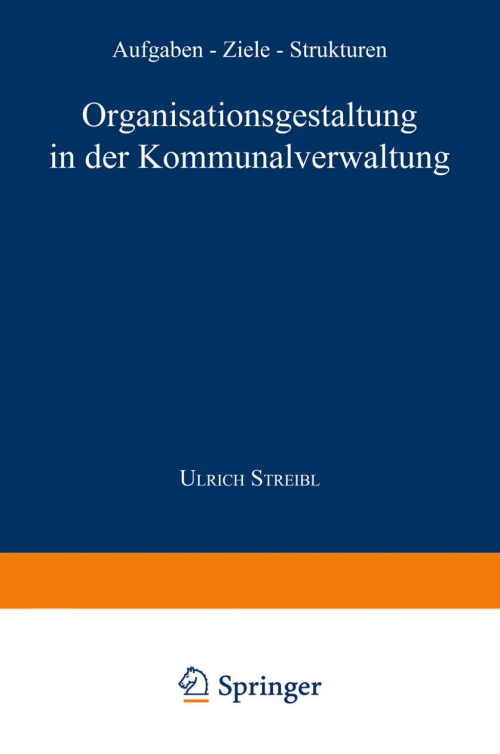 Organisationsgestaltung in der Kommunalverwaltung Aufgaben â€” Ziele â€” Strukturen  â€“ PDF/EPUB Version Downloadable