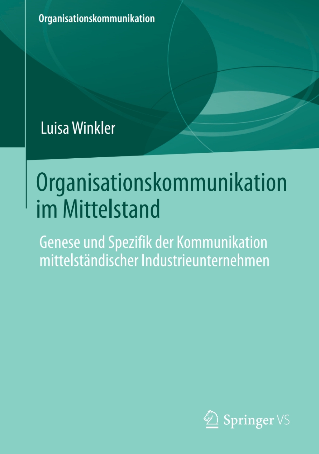 Organisationskommunikation im Mittelstand Genese und Spezifik der Kommunikation mittelstÃ¤ndischer Industrieunternehmen  â€“ PDF/EPUB Version Downloadable