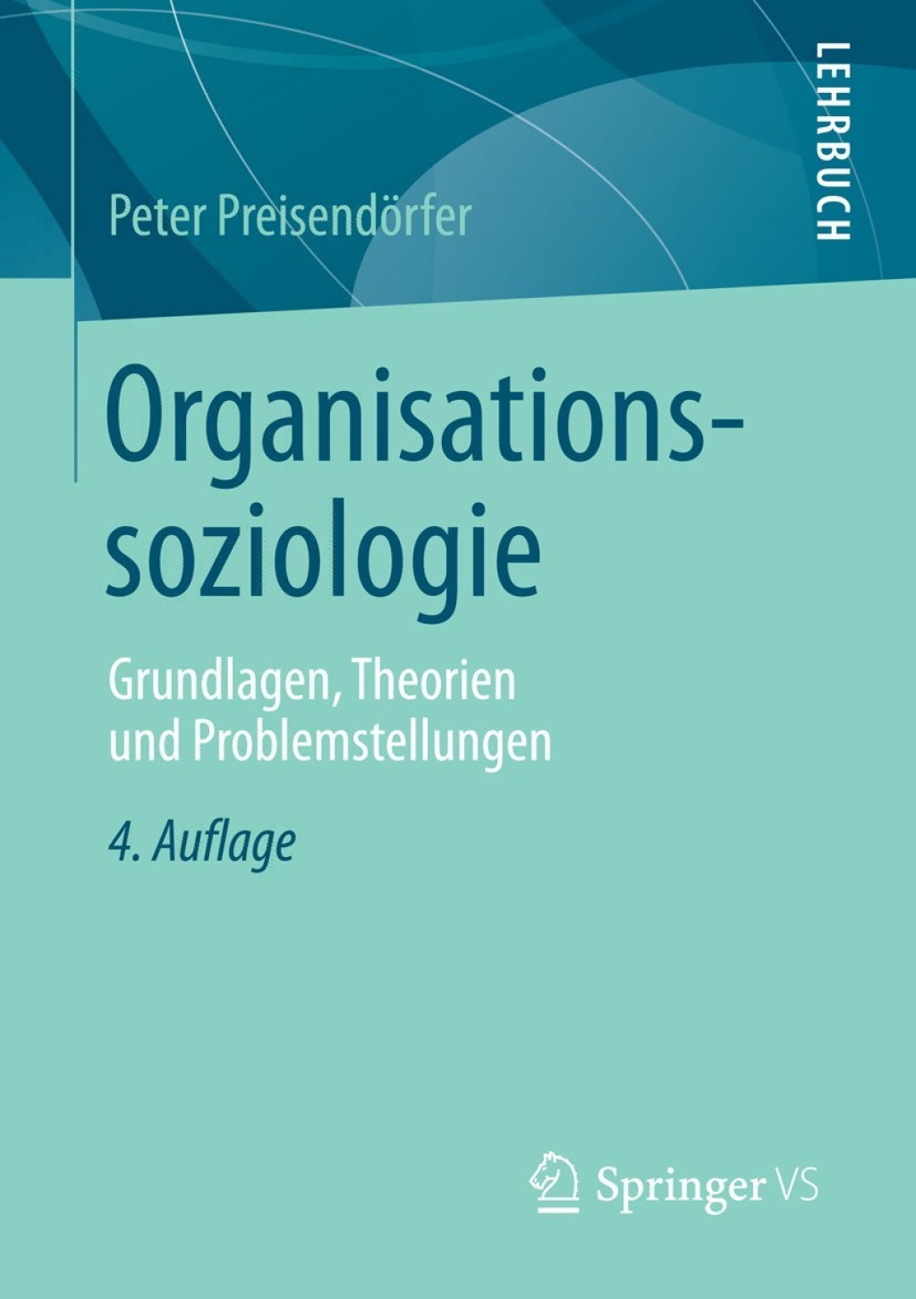 Organisationssoziologie Grundlagen, Theorien und Problemstellungen 4th Edition - (PDF/EPUB Version)