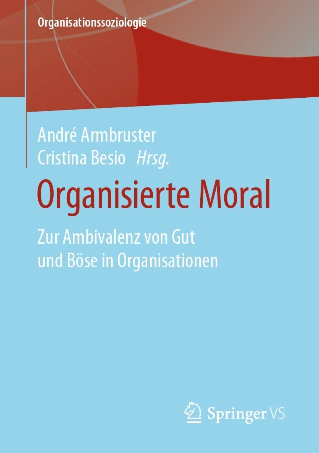 Organisierte Moral Zur Ambivalenz von Gut und BÃ¶se in Organisationen  â€“ PDF/EPUB Version Downloadable