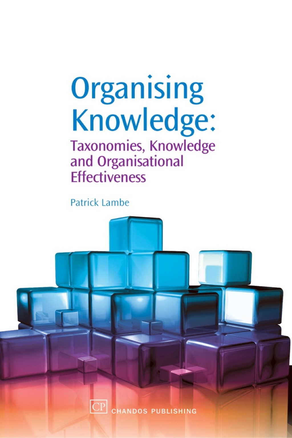 Organising Knowledge: Taxonomies, Knowledge and Organisational Effectiveness  â€“ PDF/EPUB Version Downloadable